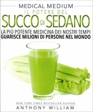 LIBRO MEDICAL MEDIUM - IL POTERE DEL SUCCO DI SEDANO - ANTHONY WILLIAM