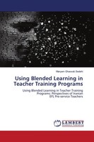 Maryam Ghassab Sedehi | Using Blended Learning In Teacher Training Programs