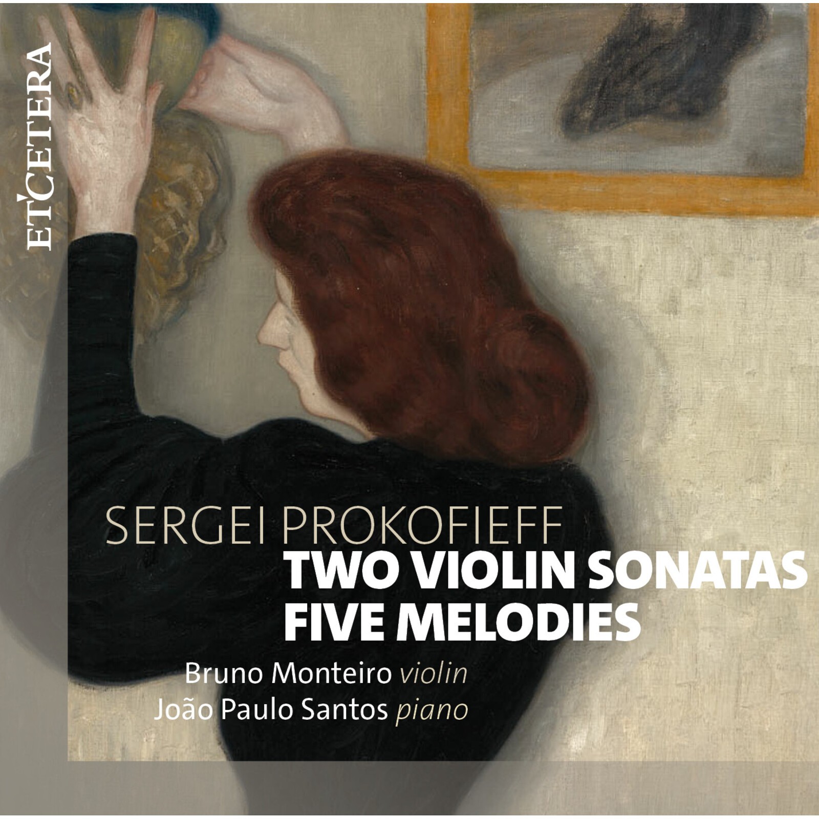 KTC1864 Bruno Monteiro and Joao Paulo Santos Prokofiev: Two Violin Sonata / Five
