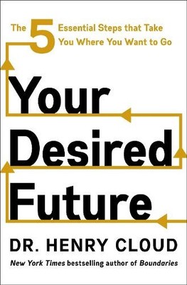 Henry Cloud Your Desired Future (Gebundene Ausgabe) (US IMPORT)