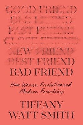 Bad Friend How Women Revolutio - GOOD