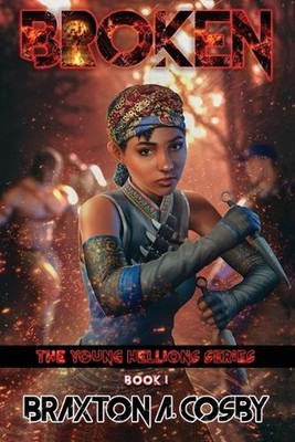 Broken: The Young Hellions Series by Braxton A. Cosby (English) Paperback Book