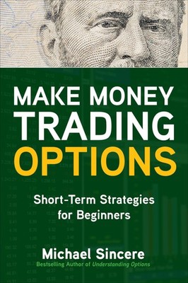 Make Money Trading Options: Short-Term Strategies for Beginners - paperback ...