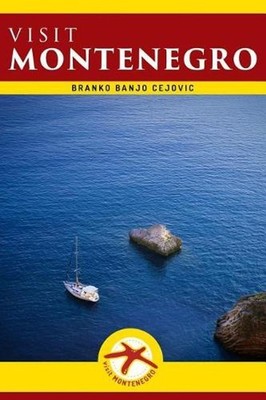Visit Montenegro: Visit Montenegro Guide by Olivera Cejovic (English) Paperback