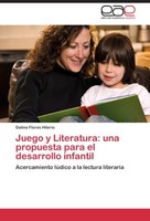 Juego Y Literatura: Una Propuesta Para El Desarrollo Infantil Dalina Flores Hile