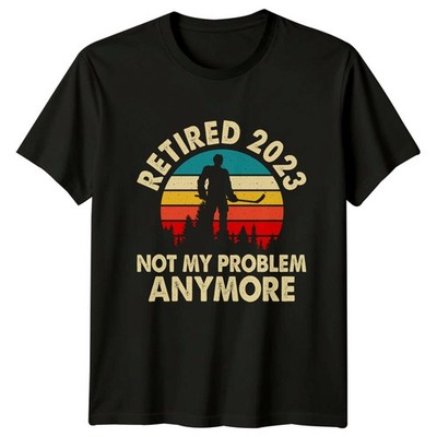 Rentner 2023 Not My Problem Herren T-Shirt Eishockey Ruhestand Geschenk für Ihn