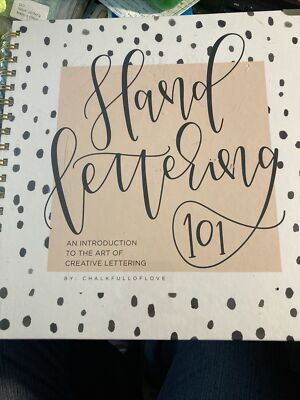 Hand Lettering 101: An Introduction to the Art of Creative Lettering - Spiral...