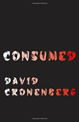 Consumed By David Cronenberg