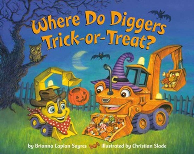 Where Do Diggers Trick-or-Treat? by Brianna Caplan Sayres (Paperback Book)