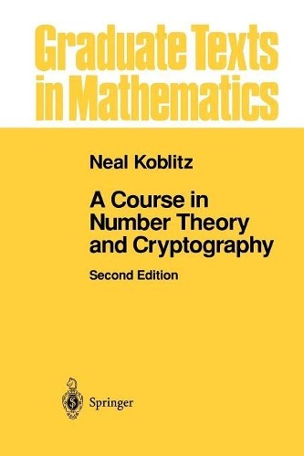 A Course in Number Theory and Cryptography - 9781461264422