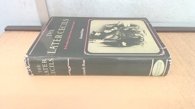 			The Later Cecils, Rose, Kenneth, Weidenfeld and Nicolson, 1975, H		