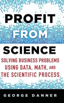 Profit from Science by George Danner (Hardback Book)