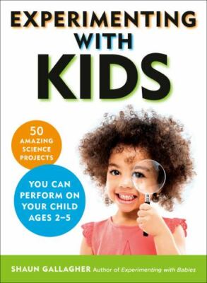 Experimenting with Kids : 50 Amazing Science Proje
