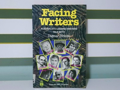 Facing Writers: Australia's Leading Writers Talk With Dagmar Strauss! 1990 Book
