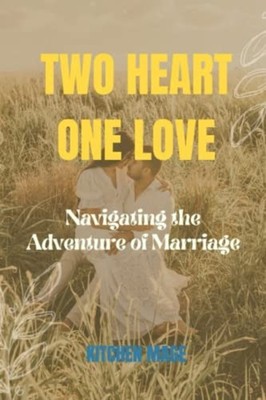 Two Heart One Love Navigating the Adventure of Marriage -  NEW KITCHEN. MAGE 202