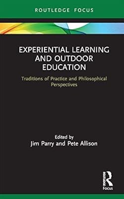 Experiential Learning and Outdoor Education: Traditions of practice and philosop