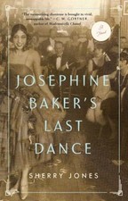 Josephine Baker's Last Dance Paperback Sherry Jones