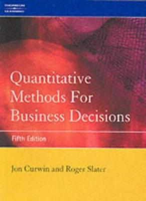 Quantitative Methods for Business Decisions,Jon Curwin, Roger  ,.9781861525314