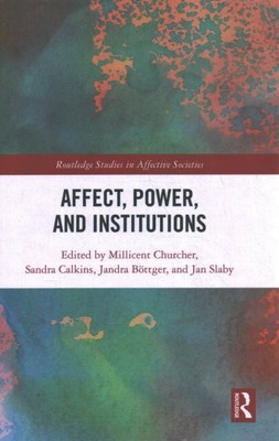 Affect, Power, and Institutions, Hardcover by Churcher, Millicent (EDT); Calk...