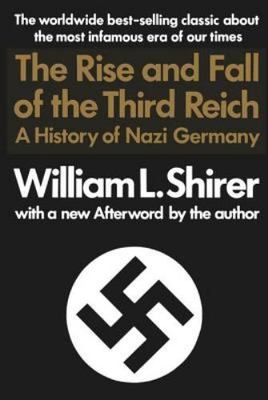Rise and Fall of the Third Reich : A History of Nazi Germany by