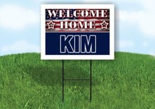 KIM WELCOME HOME FLAG 18 in x 24 in Yard Sign Road Sign with Stand