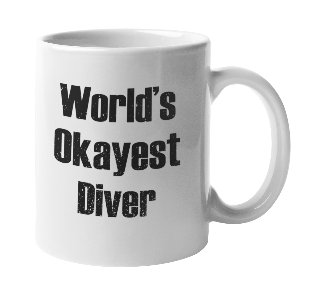 World's Okayest Diver. Scuba Diver or Diving Themed Coffee & Tea Gift Mug