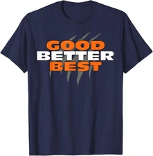 Good Better Best Shirt Chicago Good Better Best Unisex T-Shirt