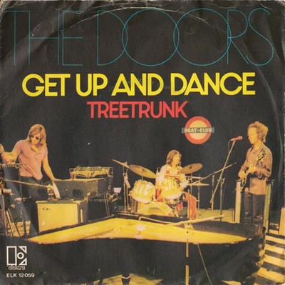 The Doors Get Up And Dance / Treetrunk Vinyl Single 7inch Elektra