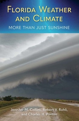 Florida Weather and Climate by Charles H. Paxton (Paperback Book)