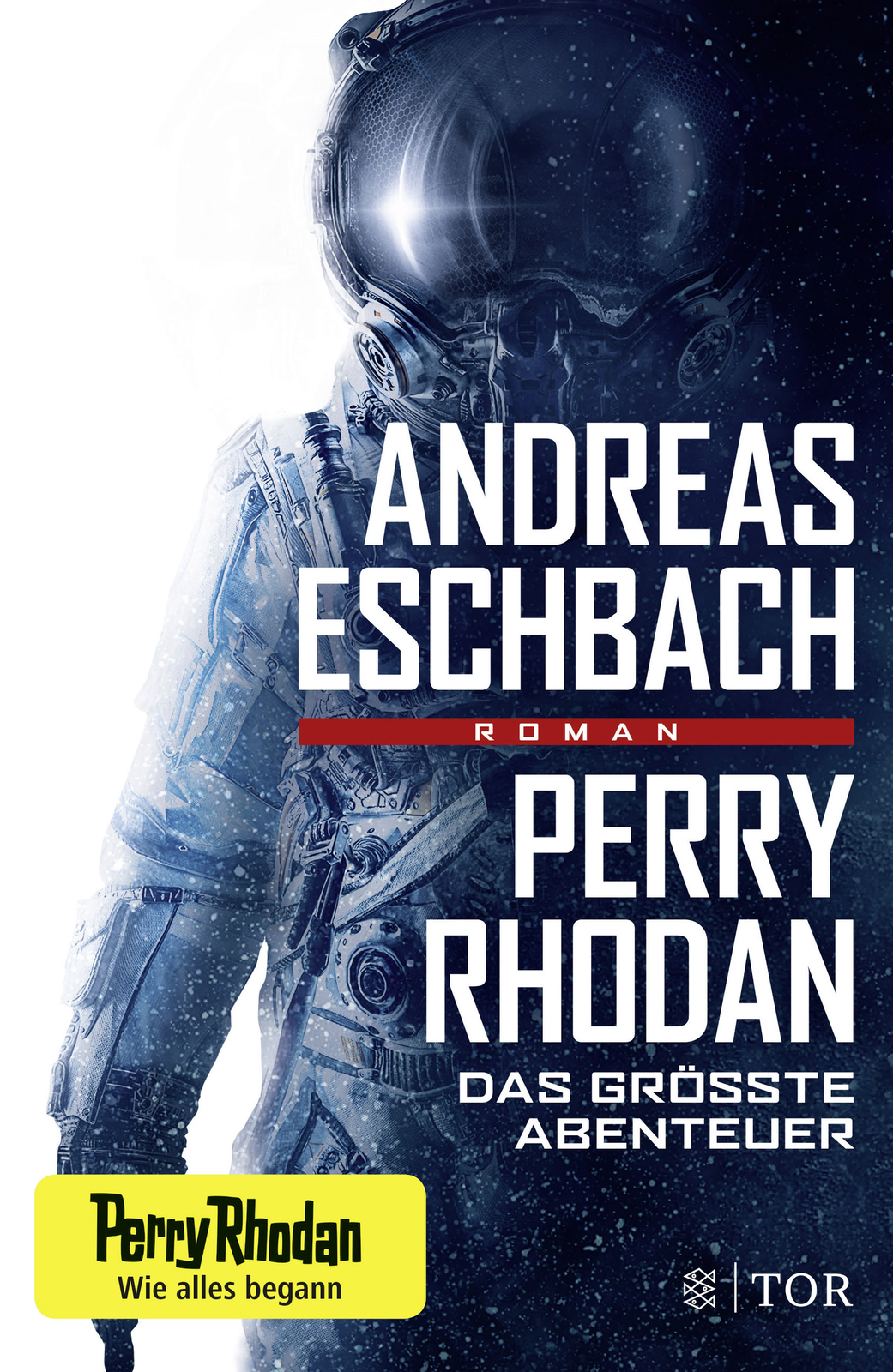 Andreas Eschbach / Perry Rhodan - Das Größte Abenteuer