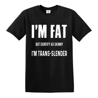 Lustiges Herren-T-Shirt I m Fat But Skinny transschlank Unisex Geschenk Neuheit Oberteil Shirt
