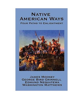 Native American Ways: Four Paths to Enlightenment: Four Paths to Enlightenment, 