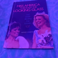 MISS AMERICA: THROUGH THE LOOKING GLASS By Nanice Martin - Hardcover *Excellent*
