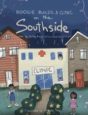 Boogie Builds a Clinic on the Southside by Troy Malcolm Williams Paperback Book