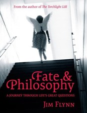 Fate & Philosophy: A Journey Through Life's Great Questions by Flynn, Jim