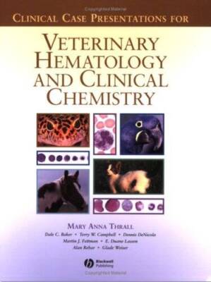 Clinical Case Presentations for Veterinary Hematology and Clinical Ch - GOOD