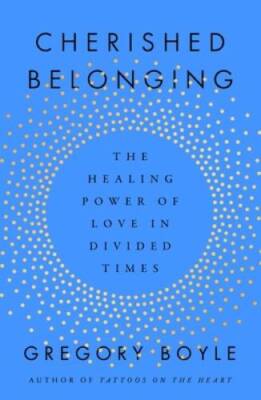 Cherished Belonging: The Healing Power of Love in Divided Times - GOOD