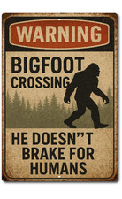 Warning Bigfoot Crossing Metal Sign Rustic Funny Sasquatch Decor He Doesn  t Brak