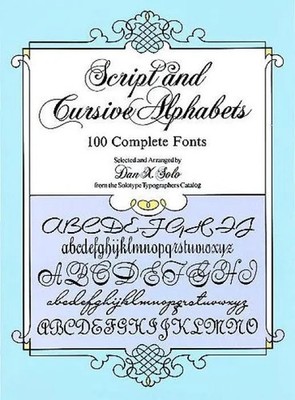Script and Cursive Alphabets | 100 Complete Fonts | Dan X. Solo | Englisch