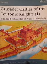 Osprey Fortress Series 11: Crusader Castles of the Teutonic Knights (1) by Steph