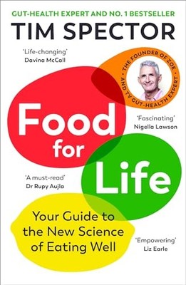 Food for Life: Your Guide to the New Science of Eating Well from