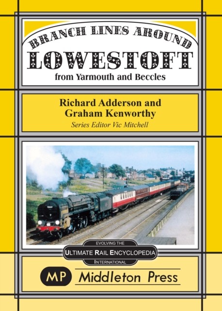 Branch Lines Around Lowestoft by Graham Kenworthy (Hardback Book) - Image 7