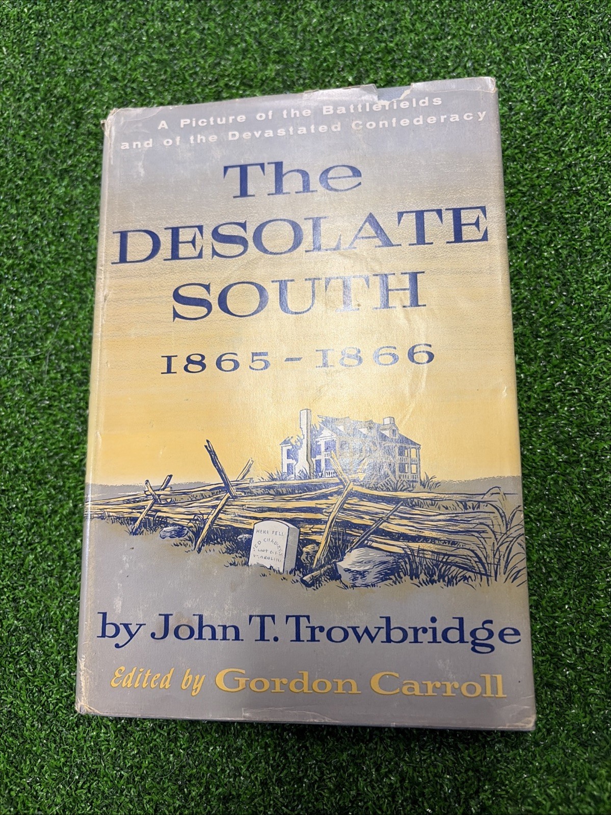 The Desolate South: 1865-1866 by John Trowbridge; 1st Ed/1956—Hardcover/DJ