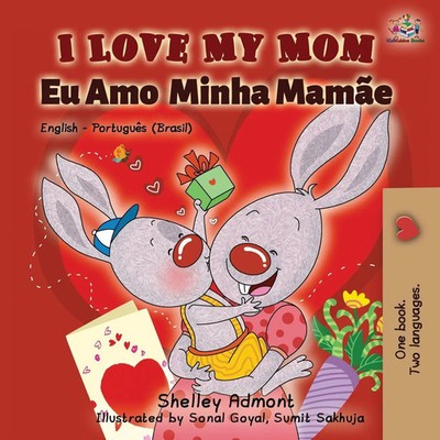 I Love My Mom (English Portuguese- Brazil) English Portuguese Bilingual Book
