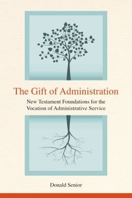 The Gift of Administration : New Testament Foundations for the Vo