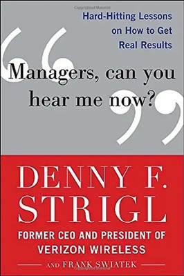 Managers, Can You Hear Me Now?: Hard-Hitting Lessons on How to Get Real Results