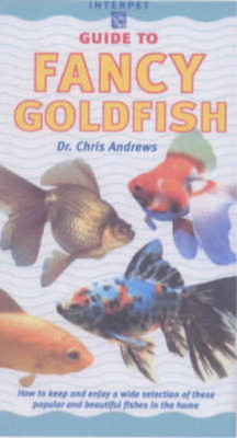 An Interpet Guide to Fancy Goldfishes (Fishkeeper's Guides), Chris Andrews, Used