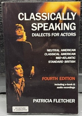 Classically Speaking: Dialects for Actors by Patricia Fletcher - LIKE NEW