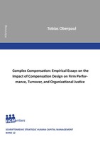 Complex Compensation: Empirical Essays On The Impact Of Compensation Design...