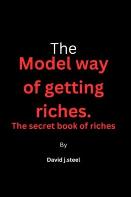 The Model Way of Getting Riches The Secret Book of Rich -  NEW DAVID J. STEEL 20